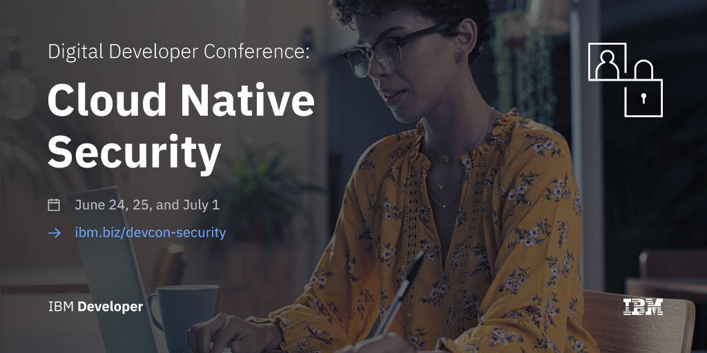 Free cloud native security conference hosted by IBM Developer