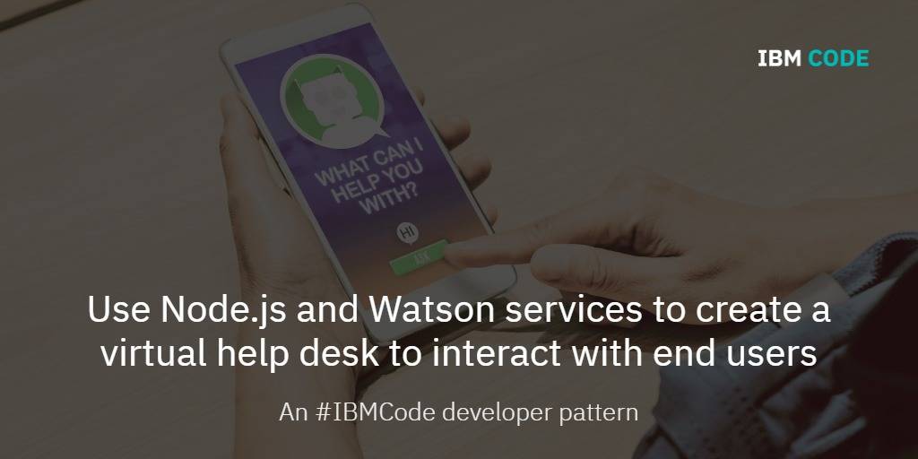 Create A Virtual Help Desk Ibm Developer